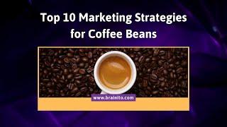 Coffee Bean Marketing Strategies