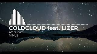 ColdCloud feat. Lizer - ACIDLOVE (МИНУС , MINUS)