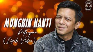 Mungkin Nanti - Peterpan (Lirik Video)