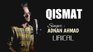 Qismat | Adnan Ahmad | 2020 New Song | UM Lyrics |