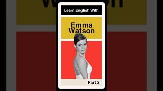 Learn English With Emma Watson - 2