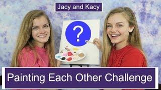 Painting Each Other Challenge ~ Jacy and Kacy