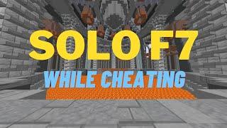 Solo Floor 7 While Cheating | Hypixel Skyblock