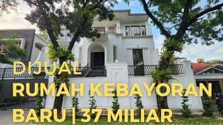 For Sale Rumah Mewah kebayoran baru 37 Miliar