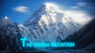 K2  | "The Savage Mountain" || K2 EDIT