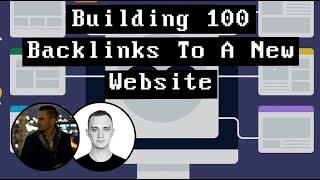 Building 100 Backlinks To A New Website - How To Do It Right