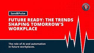 Future Ready: The Trends Shaping Tomorrow's Workplace | The Role of AI & Automation