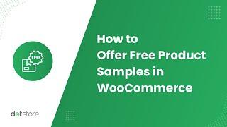 How to Offer Free Product Samples on WooCommerce | Boost Sales and Win Customers!