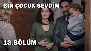 Bir Çocuk Sevdim 13.Bölüm - Full Bölüm