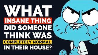 What INSANE Thing Did Someone Think Was Completely Normal in Their House? - Reddit Podcast