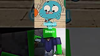 Gumball VS Dream