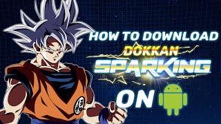 HOW TO DOWNLOAD DOKKAN SPARKING PRIVATE SERVER ON ANDROID! (Dokkan SPARKING)