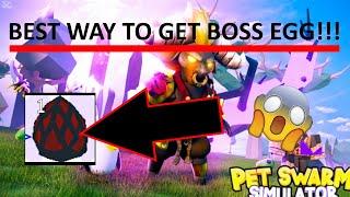 BEST WAYS TO GET THE BOSS EGG!! Pet Swarm Simulator