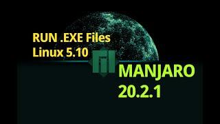 Run .EXE files on Manjaro 20.2.1 | Run Windows apps on Linux | 13-Feb-2021