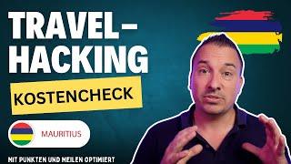 Travel-Hacking Kostencheck: Traumreise nach Mauritius super günstig (mit Meilen und Punkten)