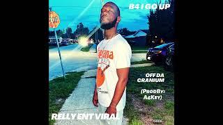 Relly Ent Viral - Off Da Cranium (ProdBy: A4Key)