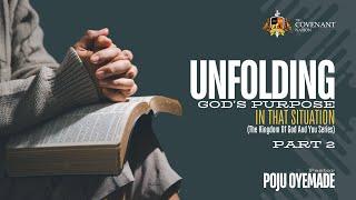 Unfolding God's Purpose in That Situation Part 2 | Pastor Poju Oyemade | 11082024