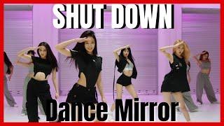 BLACKPINK 'SHUT DOWN' Dance Practice Mirror 4K