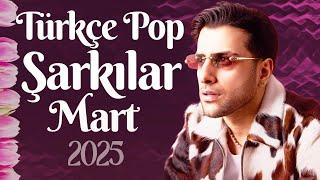 Türkçe Pop Şarkılar 2025  En Çok Dinlenen Pop Şarkılar 2025 Mart   Trend Müzik Listesi 2025