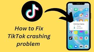 How To Fix TikTok Crashing Android 2024 / How to Fix TikTok keeps stopping problem solved 2024