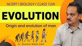 EVOLUTION Origin and evolution of man l NCERT l Class 12th l Dr. Quamar Abbas Zaidi #ncert #biology