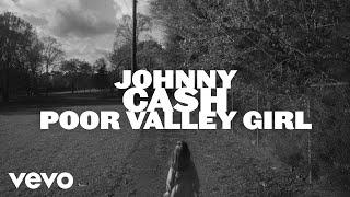 Johnny Cash - Poor Valley Girl (Visualizer)