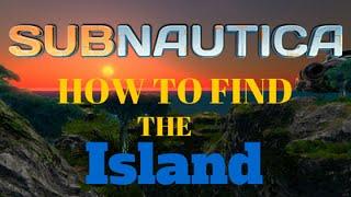 Subnautica: How to find the Secret Hidden Island !