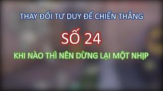 VALORANT - Thay đổi tư duy để chiến thắng số 24 - NHỊP DỪNG KIỂM SOÁT