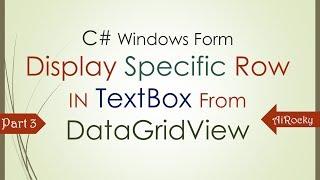 C# Windows Form / How To Display Selected Row In TextBox From DataGridView / Part 3