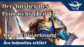 Ork & Skaven Weihnachtsverlosung & Ära Indomitus erklärt: Der Aufstieg des Primarchs (Teil 1)