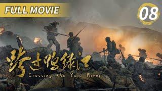 【Crossing the Yalu River】Full Movie Ep8 (Tang GuoQiang,Sun WeiMing) | CCTV HitDrama