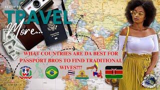 {EP:66} WHAT COUNTRIES ARE DA BEST FOR PASSPORT BROS / EXPATS TO FIND TRADITIONAL WOMEN / WIVES???