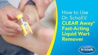 Dr. Scholl’s | How to Use CLEAR Away® Fast-Acting Liquid Wart Remover