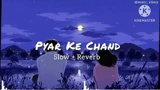 Pyaar Ke Chand Bahiya Me Aai Ki Na - Slow Reverb || Parivaar || Bhojpuri Song #lofisong #slowreverb