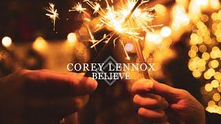 Corey Lennox - Believe (Official Lyric Video)