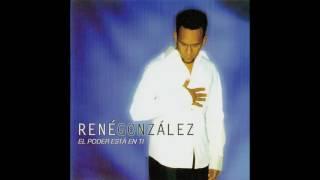 Rene Gonzalez  - El Poder Esta En Ti (Album Completo)