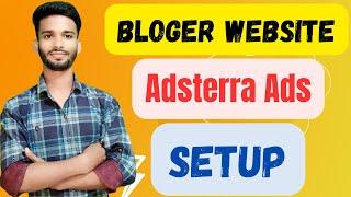 Maximize Your Blog's Revenue: Step-by-Step Guide to Setting up Adsterra Ads on Blogger