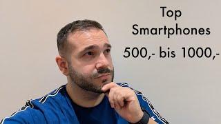 Meine Top Smartphones im Bereich 500,-  bis 1000,- | Oktober 2024