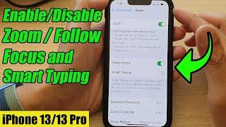 iPhone 13/13 Pro: How to Enable/Disable Zoom/Follow Focus & Smart Typing