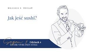 Savoir-vivre przy stole. Odcinek 4: Jak jeść sushi?