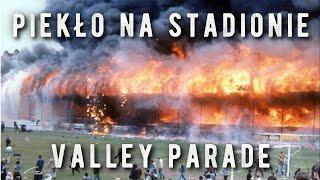 Pożar na stadionie Valley Parade (Anglia, 1985) | HISTORIE