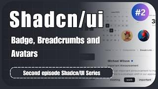 Building with shadcn/ui: Badge, Avatar, Breadcrumb in Next js | Part 2