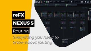 reFX NEXUS 5 - Everything you need to know about routing - Nexus routing explained