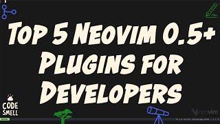 Top 5 Neovim 0.5 Plugins for Developers | 2021