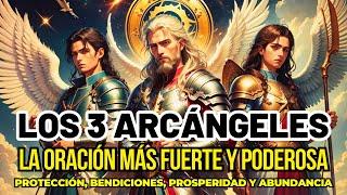 LA ORACIÓN A LOS 3 ARCÁNGELES MÁS PODEROSA Y FUERTE: SAN MIGUEL, SAN RAFAEL Y SAN GABRIEL - RIQUEZA