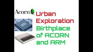 Urban Exploration -  Birthplace of ARM and Acorn Computers