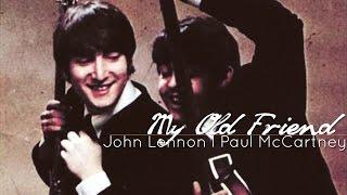 Paul McCartney | John Lennon ~ My Old Friend