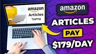 Get Paid $179 Per Day Typing for Articles Amazon Products! | Get Paid to Write Articles in 2024