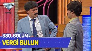 Vergi Bulun - 380. Bölüm (Güldür Güldür Show)