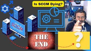 Is SCCM Dying?